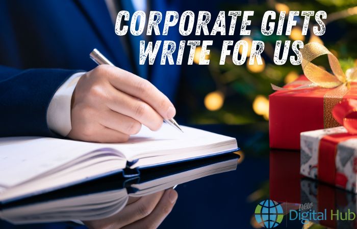 Corporate Gifts Write for Us